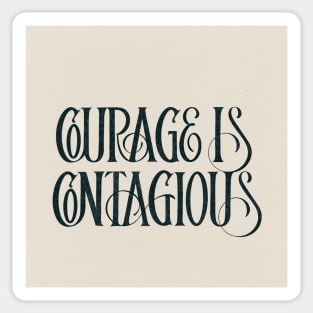 Courage is Contagious Sticker